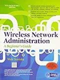 Wireless Network Administration A Beginners Guide by Wale Soyinka