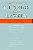 Thinking Like a Lawyer A New Introduction to Legal Reasoning First Indian Reprint by Frederick Schauer