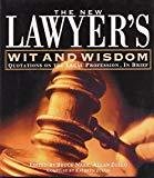 The New Lawyers Wit And Wisdom Quotations On The Legal Profession In Brief by Dr. Hem Chandra