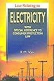Law Relating to Electricity with Special Reference to Consumer Protection Law by Vats R.M.