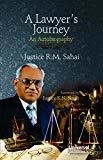 A Lawyers Journey - An Autobiography Reprint by Sahai R.M.