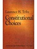 Constitutional Choices Second Indian Reprint by Tribe Laurence H.