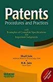 Patents Procedures and Practices with Examples of Complete Specifications and Important Judgments by Jain Shail