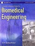 A Short Introduction to Biomedical Engineering by Suptendra Nath