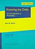 Knowing the Odds An Introduction to Probability by John B. Walsh