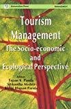 Tourism Management The Socio-economic and Ecological Perspective by Tapan K. Panda