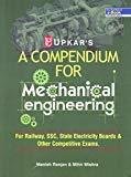 A Compendium For Mechanical Engineering For Railway SSC State Electricity Boards  Other Competitive Exams