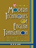 Modern Techniques of English Translation by B.B. Jain