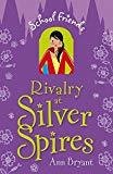 Rivalry at Silver Spires School Friends by Ann Bryant