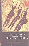The Position of Woman in Primitive Society A Study Of The Matriarchy by C. Gasquoine Hartley