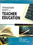 Paradigm Shift in Teacher Education by Agarwal