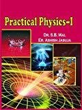 Practical Physics - I For Engg. Students Of B.Tech. 1st.Semester 1stEd.2011 by Mal And Jasuja