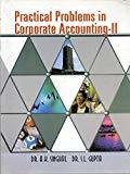 Practical Problems In Corporate Accountng II by Singhal A