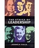 The Ethics Of Leadership by Joanne B Ciulla