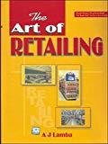The Art of Retailing by A J Lamba