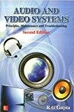 Audio and Video Systems Principles Maintenance and Troubleshooting by R G Gupta