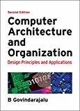 Computer Architecture and Organization Design Principles and Applications by B. Govindarajalu