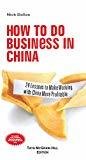 How to Do Business in China 24 Lessons to Make Working in China More Profitable by Nick Dallas