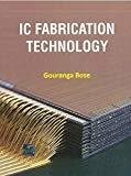 Ic Fabrication Technology by Bose