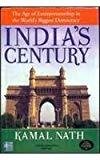 Indias Century The Age of Entrepreneurship in the Worlds Biggest Democracy by Kamal Nath
