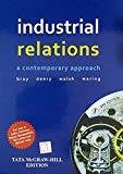 Industrial Relations a Contemporary Approach by Mark Bray