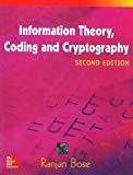 Information Theory Coding and Cryptography by Ranjan Bose