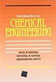 Introduction To Chemical Engineering by Salil Ghosal