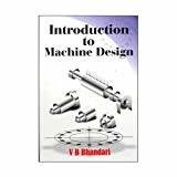 INTRODUCTION TO MACHINE DESIGN by BHANDARI