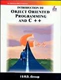 Introduction to Object Oriented Programming and C For Doeacc A Level by Isrd Group