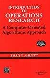 Introduction to Operations Research A Computer - Oriented Algorithmic Approach by Billy Gilett