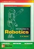 INTRODUCTION TO ROBOTICS by S Saha