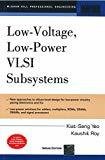 Low Voltage Low Power VLSI Subsystems by Kiat-Seng Yeo