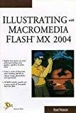 Illustrating with Macromedia Flash MX 2004 by Robert Firebaugh