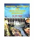 Irrigation Water Power  Water Resource Engineer by Arora K R