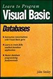 Learn to Program Visual Basic Databases by John Smiley