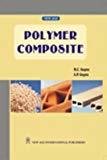 Polymer Composite Old Edition by Mool Chand Gupta