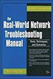 The Real-World Network Troubleshooting Manual by Alan Sugano
