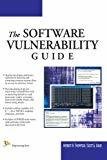 The Software Vulnerability Guide by Herbert H. Thompson