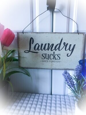 Home Decor Hanging Sign Saying "Laundry Sucks Since Forever"
