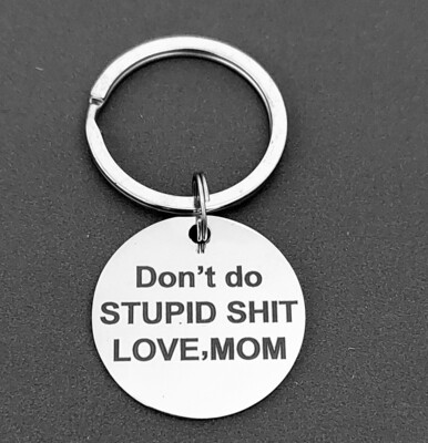 Don&#39;t Do Stupid Love Mom Stainless Steel Keychain 