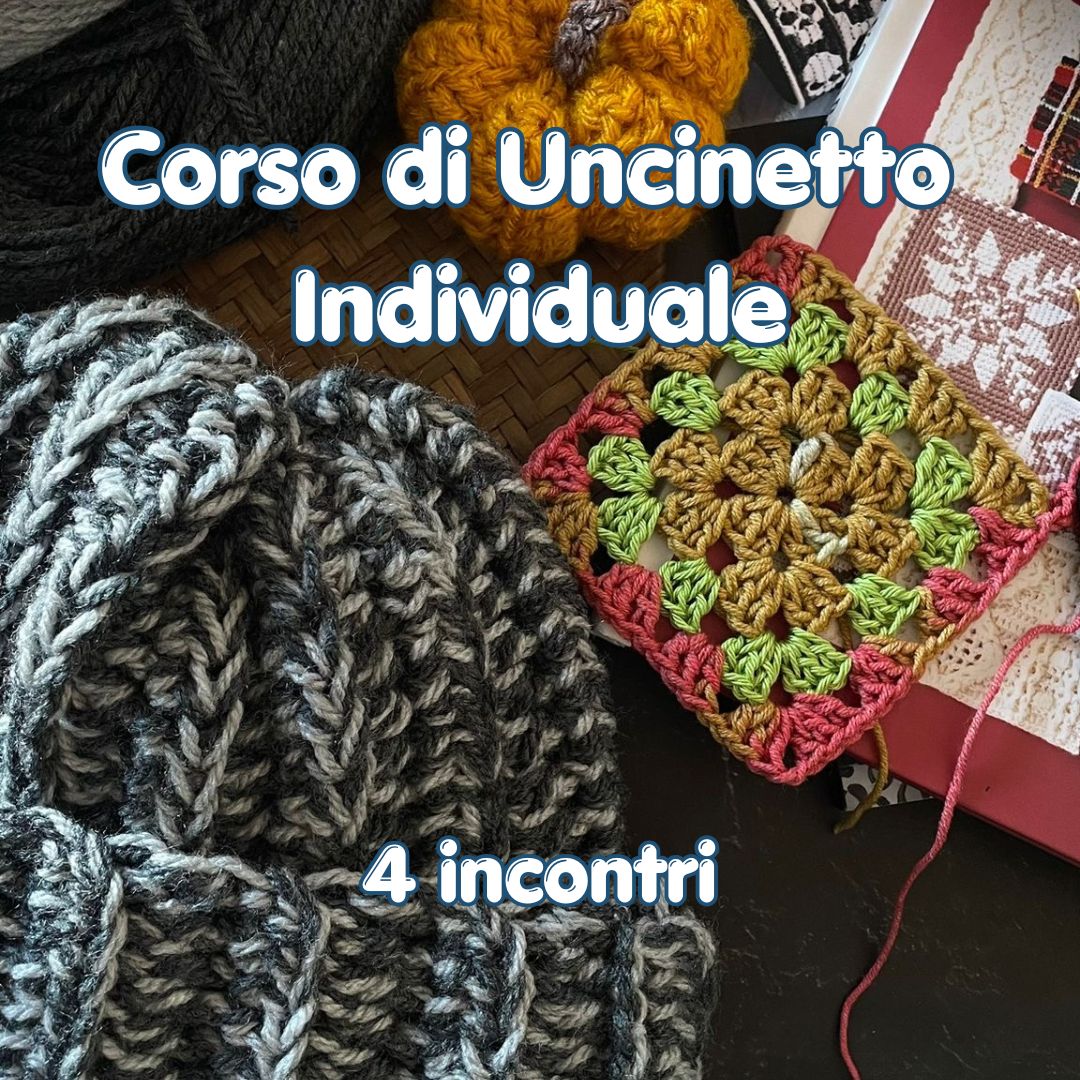 🧶 Corso di Uncinetto Individuale - 4 incontri con Snej