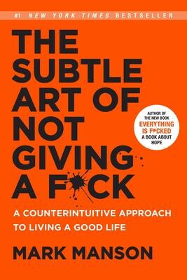 The Subtle Art Of Not Giving A F*uck