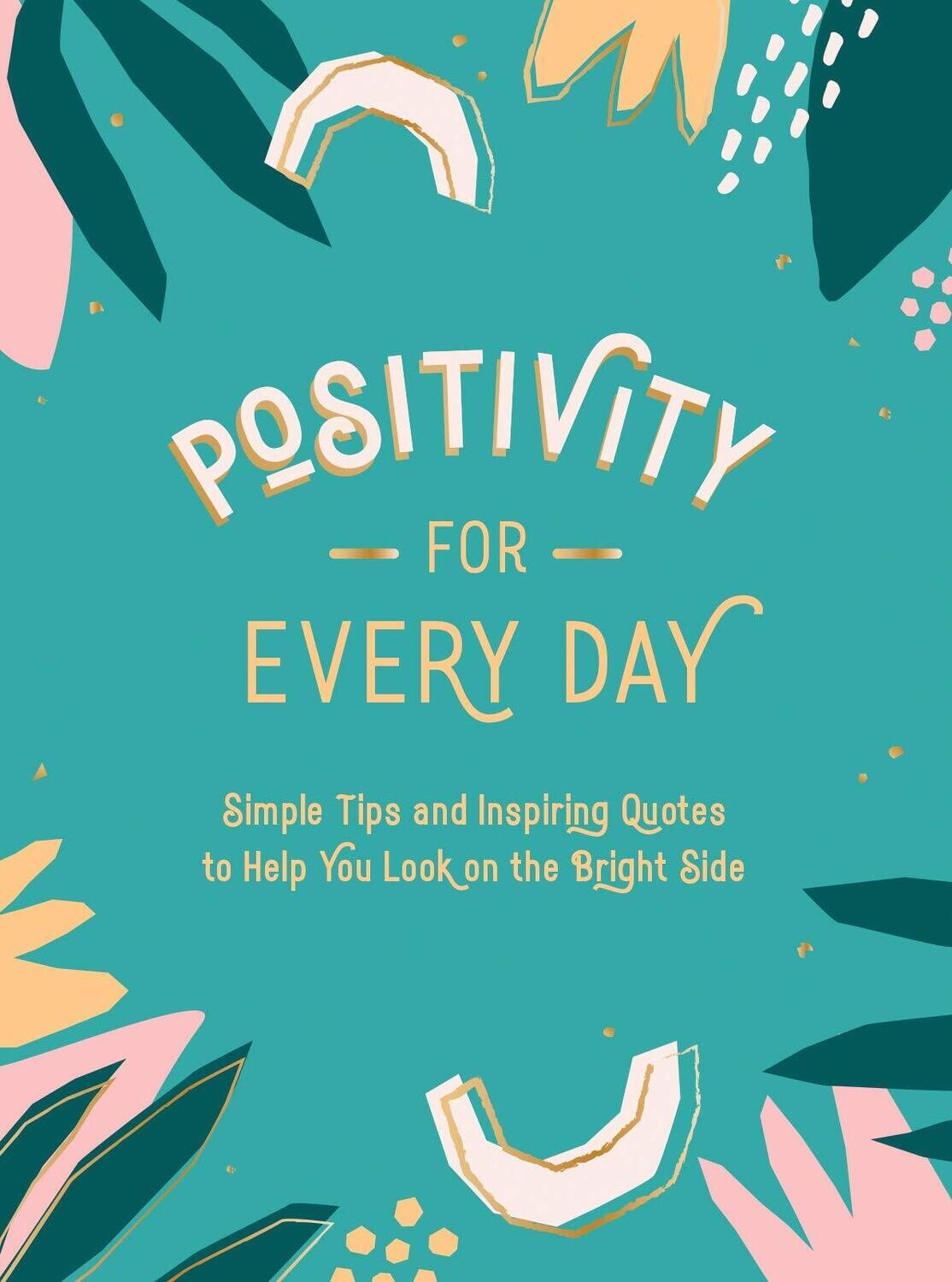 Positivity For Everyday Hard Cover