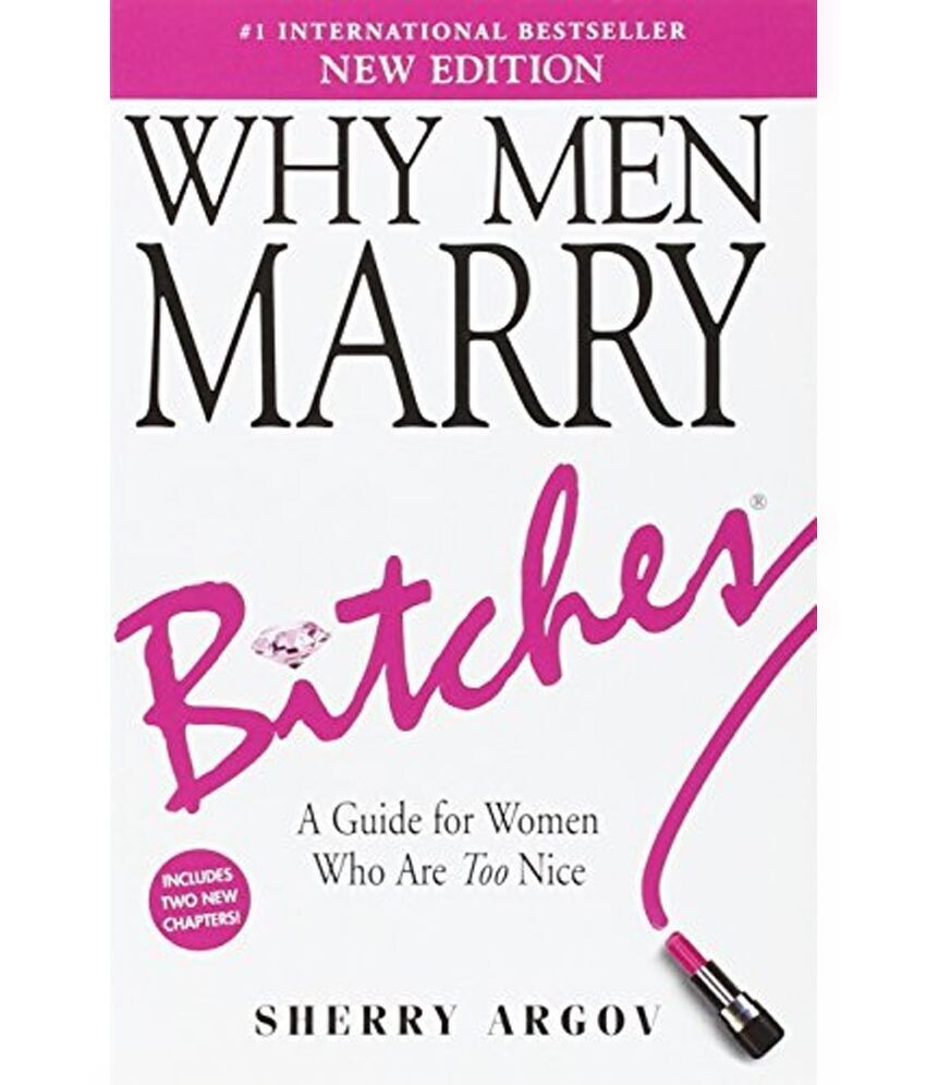 Why Men Marry Bitches