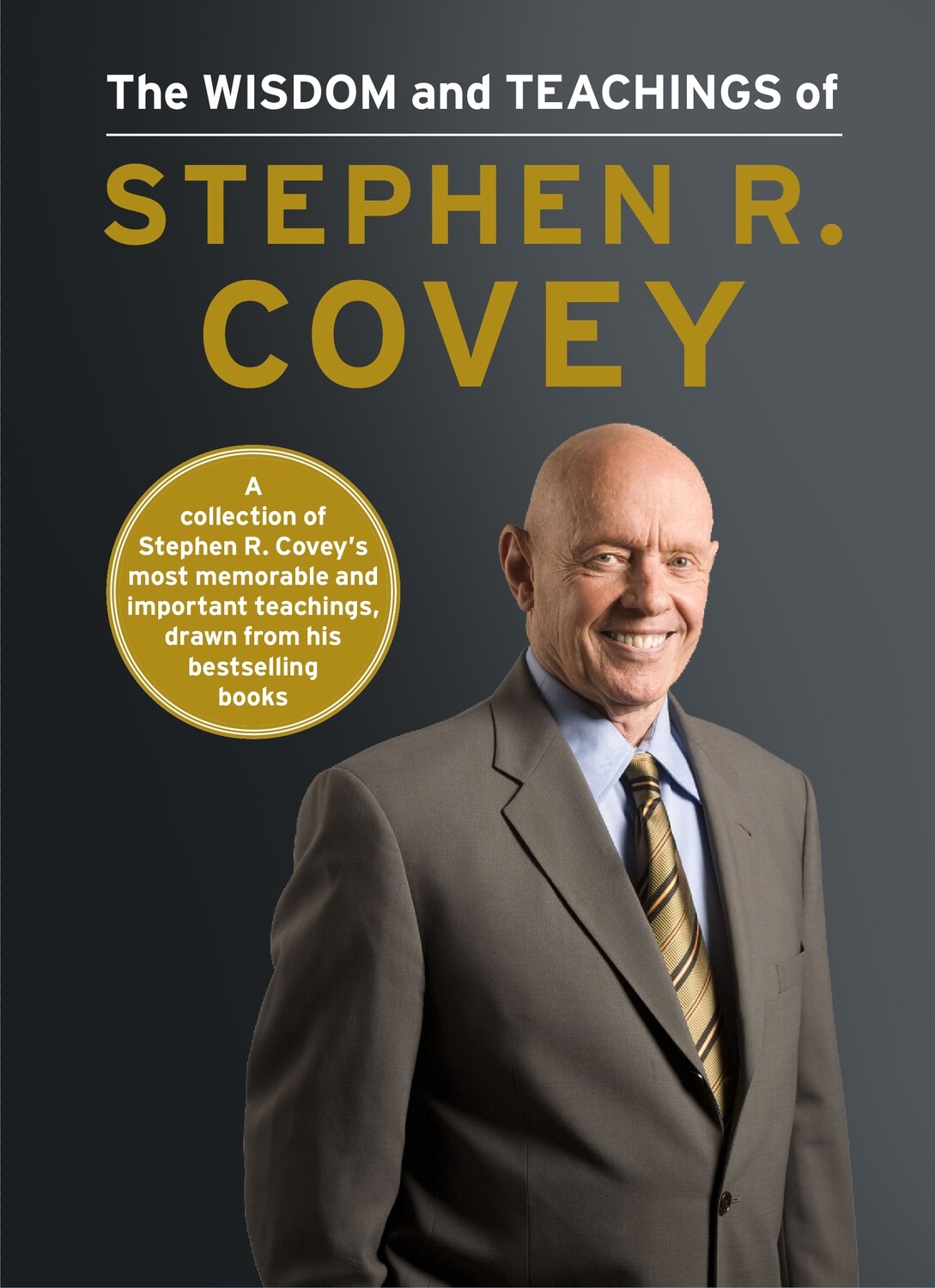The Wisdom and Teachings of Stephen R. Covey Hard Cover (US)