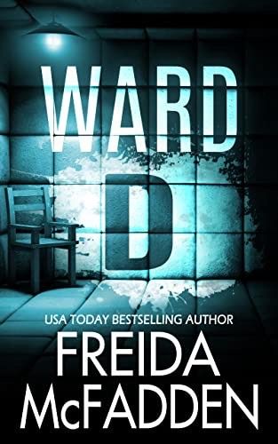 Ward D By Freida Mcfadden