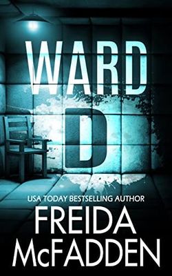 Ward D By Freida Mcfadden