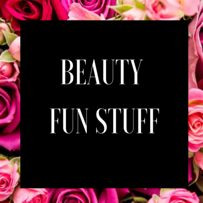 Beauty Fun Stuff
