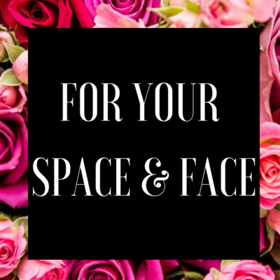 For your space and face