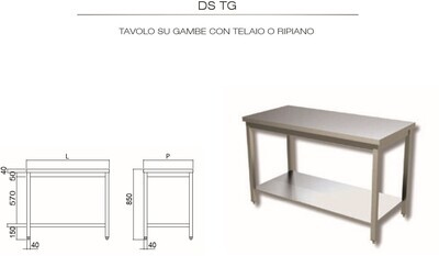 TAVOLO INOX AISI 304 - SU GAMBE CON RIPIANO DI FONDO cm 150x60x85h